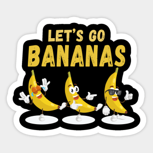 Let's Go Bananas Funny Dancing Banana Illustration Sticker